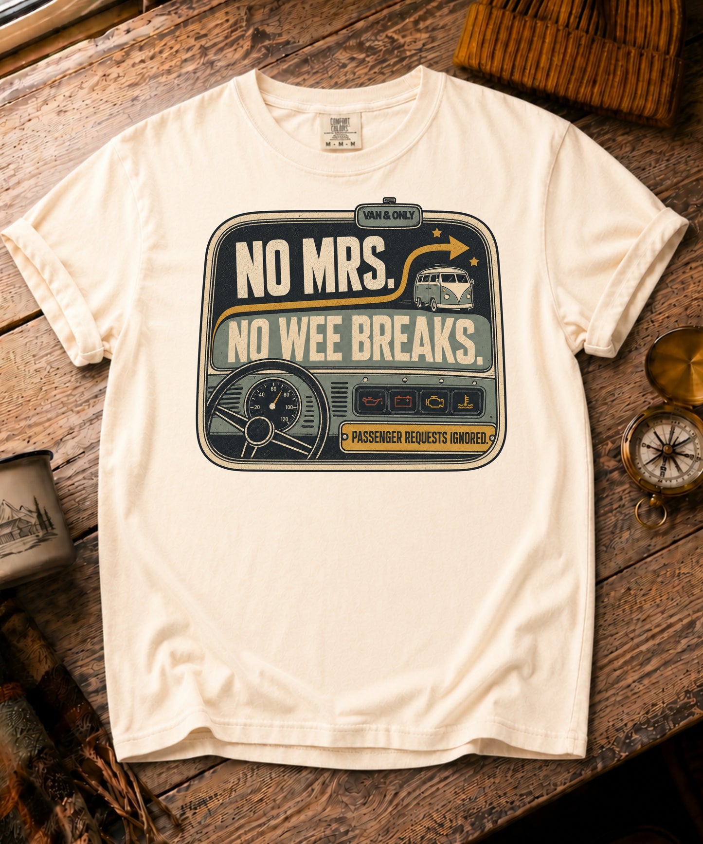 No Mrs, No Wee Breaks Tee - Dashboard Edition