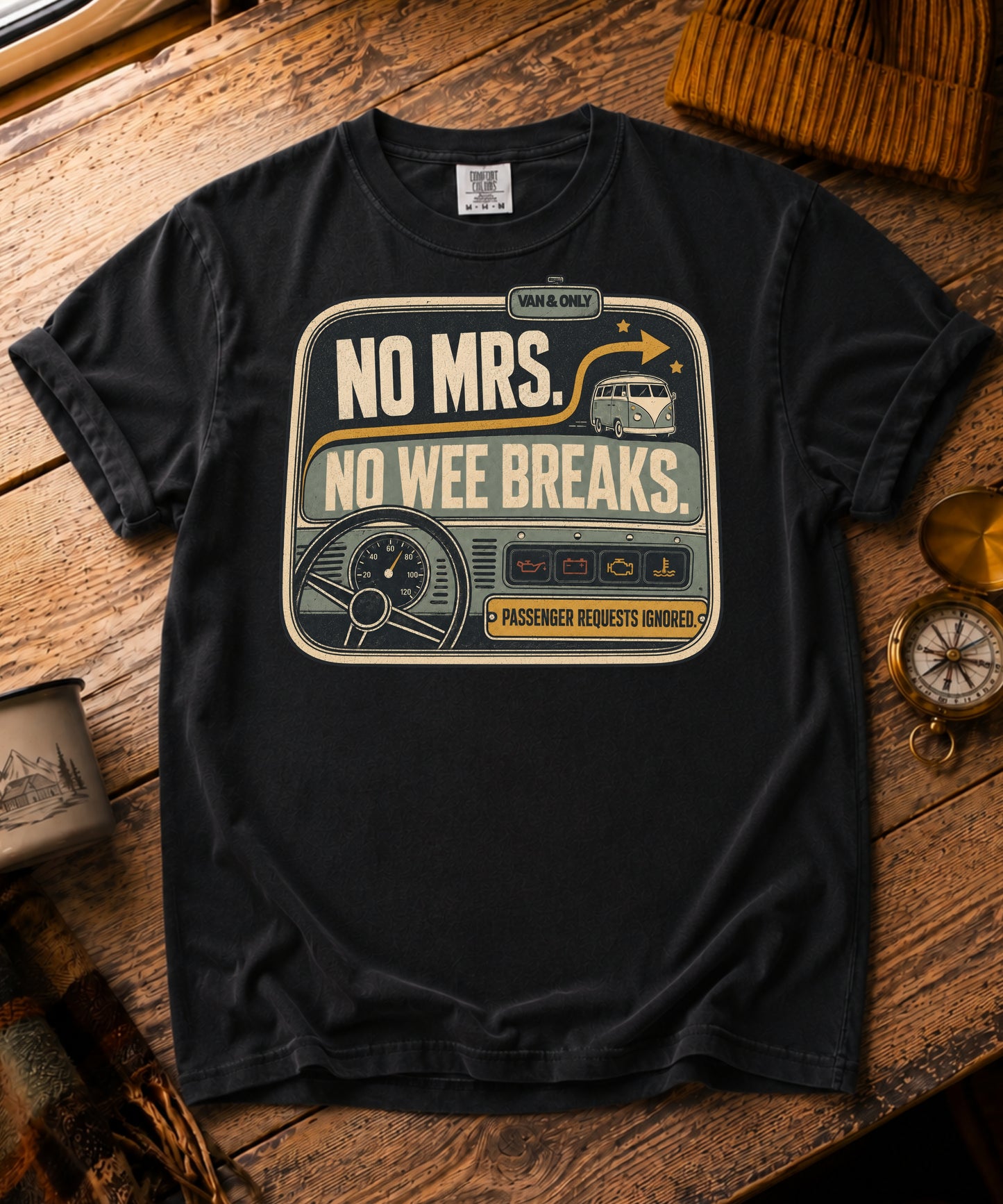 No Mrs, No Wee Breaks Tee - Dashboard Edition