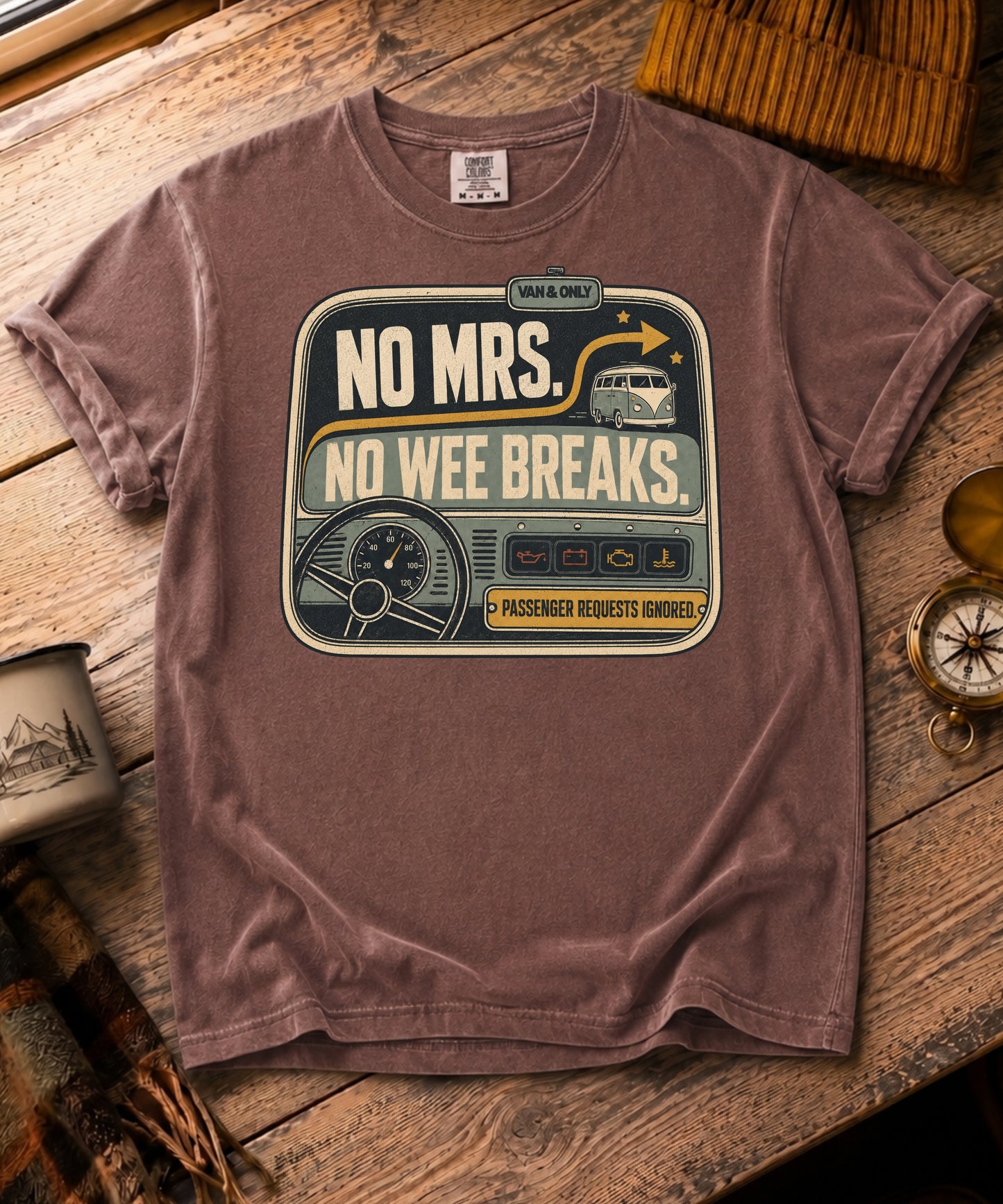 No Mrs, No Wee Breaks Tee - Dashboard Edition