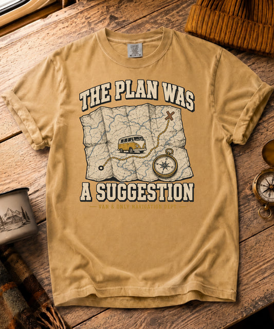 The Plan Was A Suggestion Tee