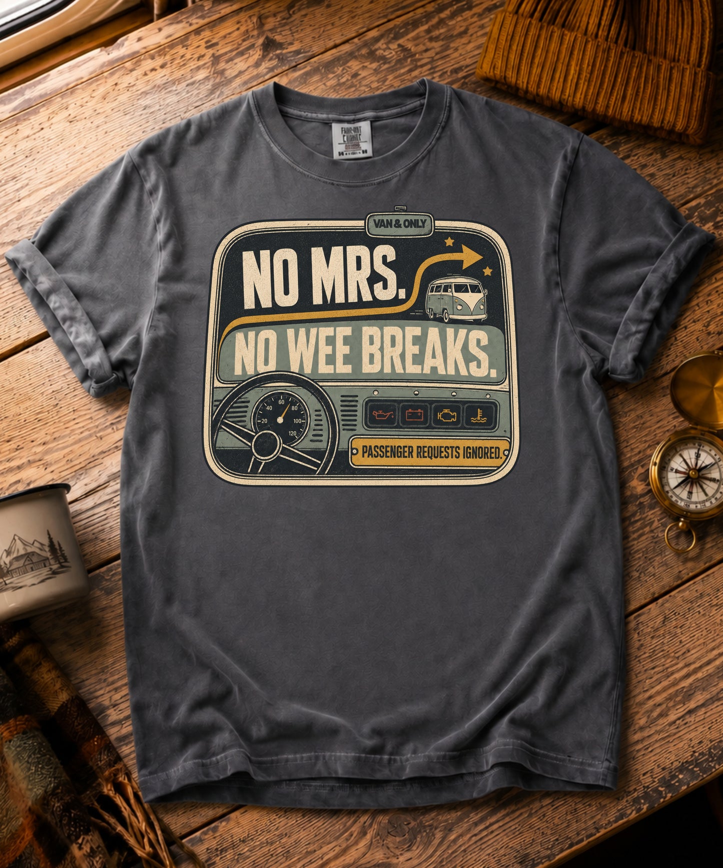No Mrs, No Wee Breaks Tee - Dashboard Edition
