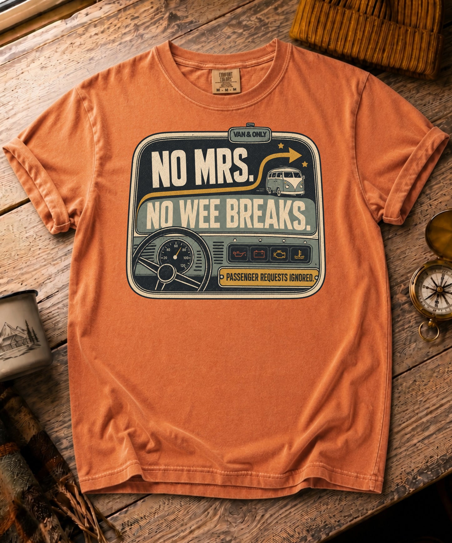 No Mrs, No Wee Breaks Tee - Dashboard Edition